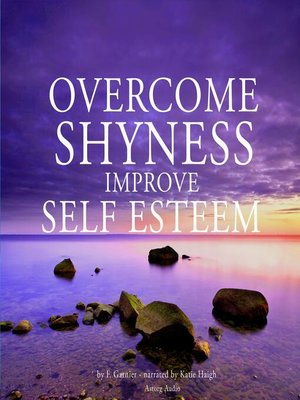 cover image of Overcome shyness & improve self-esteem
